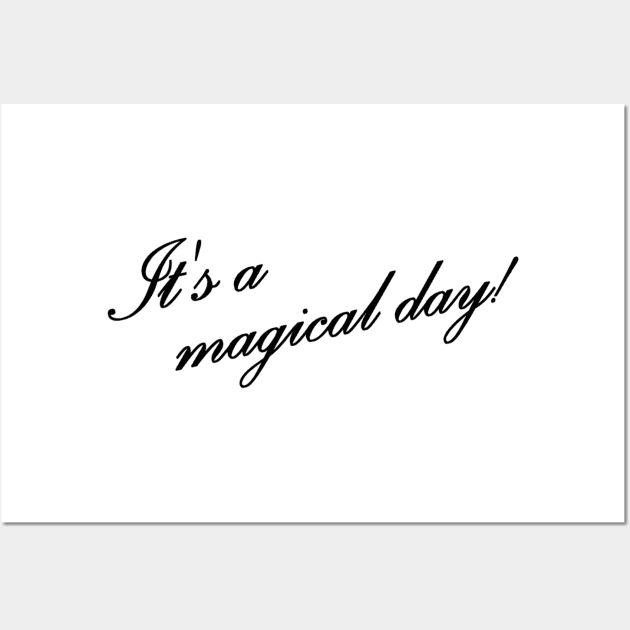 Its a magical day Wall Art by AthenaBrands